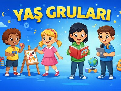 Yaş Gruplarına Göre Oyunlar